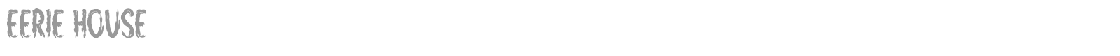 Eerie House font preview